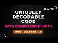 uniquely decodable code numerical Data Compression Unit-1 Numericals Aktu Exams 3rd Year