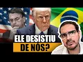TRUMP DESISTIU DE NÓS? A dura verdade sobre a SITUAÇÃO ATUAL DO BRASIL