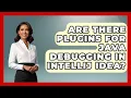 Are There Plugins for Java Debugging in IntelliJ IDEA - Learn To Troubleshoot
