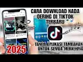 Download Lagu Cara Download Nada Dering Tiktok 2025 | Download Nada Dering dari Tiktok Terbaru