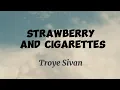 Lagu Strawberry and cigarettes-Troyen Sivon (Lirik Lagu)
