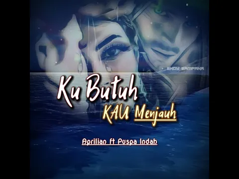 Download MP3 Aprilian ft Puspa Indah ▪ Ku Butuh Kau Menjauh ( official lirik video )