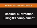 9 s Complement Subtraction Decimal Decimal subtraction using 9 s complement