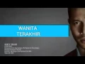 Download Lagu Fattah Amin - Wanita Terakhir
