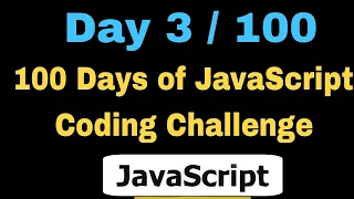 Day 3 of 100 Days of JavaScript Mastering Variables Data Types in JavaScript