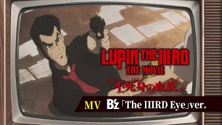YouTube影片, 內容是LUPIN THE IIIRD THE MOVIE 不死身的血族 的 「The IIIRD Eye」MV