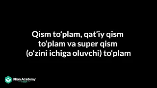 Qism toʻplam, qatʼiy qism toʻplam va super qism (oʻzini ichiga oluvchi) toʻplam