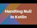 Learning Kotlin Nullability