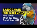 Using LangChain Output Parsers to get what you want out of LLMs