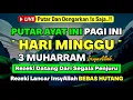 Download Lagu PUTAR DZIKIR INI❗Dzikir Mustajab Hari Minggu Pembuka Rezeki Dari Segala Penjuru, Morning Dua