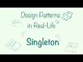 Singleton Design Pattern - In Real-Life