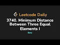 3740 Minimum Distance Between Three Equal Elements I Leetcode Daily - Python