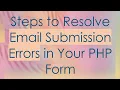 Steps to Resolve Email Submission Errors in Your PHP Form