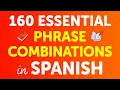 160 Essential Spanish Phrase Combinations with Practical Examples