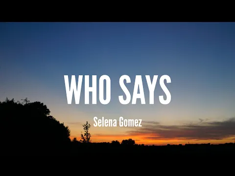Download MP3 Selena Gomez - Who says
