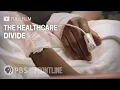 The Healthcare Divide full documentary FRONTLINE