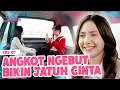 Download Lagu CAKEP BENER!! Angkot Ngebut Bikin Jatuh Cinta!! | BENCI JADI BUCIN | EPS 07 | PART (3/4)