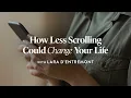 How Less Scrolling Could Change Your Life with Lara d Entremont
