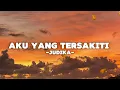 Aku yang tersakiti-judika(full lirik)