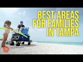 Best Areas to Raise a Family in Tampa Florida Area