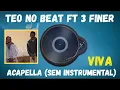 Download Lagu Teo No Beat feat. 3 Finer  - Viva ACAPELLA