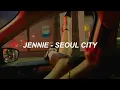 JENNIE - 'Seoul City' Lyrics