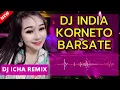DJ INDIA KORNETO BARSATE REMIX - DJ ICHA REMIX | DJ INDIA KORNETO BAR SATE TIKTOK VIRAL FULL BASS