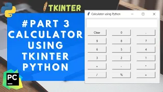 Part 3 Calculator Using Python Calculator in Tkinter Python Calculator using Tkinter GUI