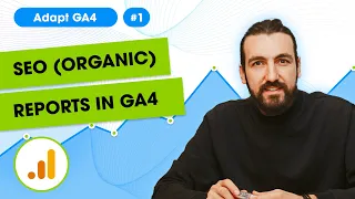 SEO Reports in Google Analytics 4 - Measure Organic Performance GA4 Tutorials