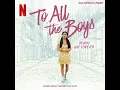 Beginning Middle End (Always and Forever Mix)(From The Netflix Film "To All The Boys: Always...