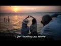 Dylan - Nothing Lasts Forever