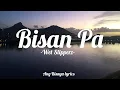 Download Lagu Bisan pa lyrics - Wet Slipperz