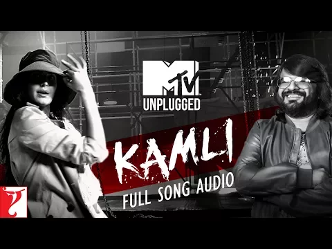 Download MP3 MTV Unplugged - Kamli | Dhoom:3 | Shilpa Rao | Javed Ali | Pritam | Full Song Audio