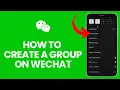 How to Create a Group on Wechat 2024