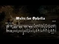 An extremely tragic yet hauntingly beautiful waltz for the drowned Ophelia | Sheet Music Video