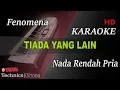 Download Lagu TIADA YANG LAIN - FENOMENA  ( NADA RENDAH PRIA ) || KARAOKE