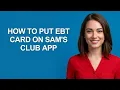 How To Put Ebt Card On Sam S Club App - AshleyHowTo