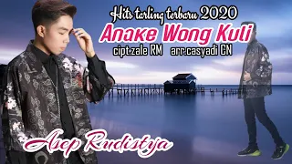 Download ANAKE WONG KULI - ASEP RUDISTYA || LAGU TARLING TERBARU 2020 | VIDEO LIRIK MP3