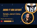 Download Lagu Anang Feat Kris Dayanti - Selalu Jatuh Cinta // Video Lirik // Lirik Video // Lirik Lagu