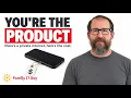 You re the Product Not the Customer The Paid Private Internet