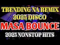 SUPER BAGO NA DISCO REMIX | MASA BOUNCE | 1 HOUR 2025 BEST NONSTOP