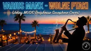 varius manx wolne ptaki johny music deep house sax cover 