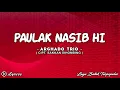 Download Lagu Arghado Trio - Paulak Nasib Hi || Lirik Lagu Batak
