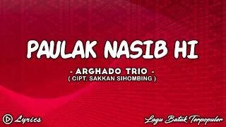 arghado trio paulak nasib hi lirik lagu batak
