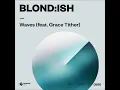 BLOND:ISH - Waves (Feat. Grace Tither) (Extended Mix) [SPINNIN' DEEP]