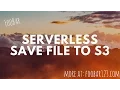 Store a file to S3 with AWS Lamdba Serverless FooBar