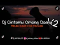 Download Lagu DJ CINTA MU OMONG DOANG (COD) X OH SAYANG V2 YANG LAGI VIRAL DI TIKTOK DJ ADRIAN 2023