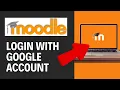 How to Login with Google Account in Moodle 2024