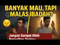 Download Lagu Banyak mau tapi Malas ibadah ?? | Coba Renungkan ini !!!!