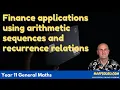 Finance applications using arithmetic sequences and recurrence relations Year 11 General Maths